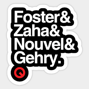 FOSTER/ZAHA/NOUVEL/GEHRY Sticker